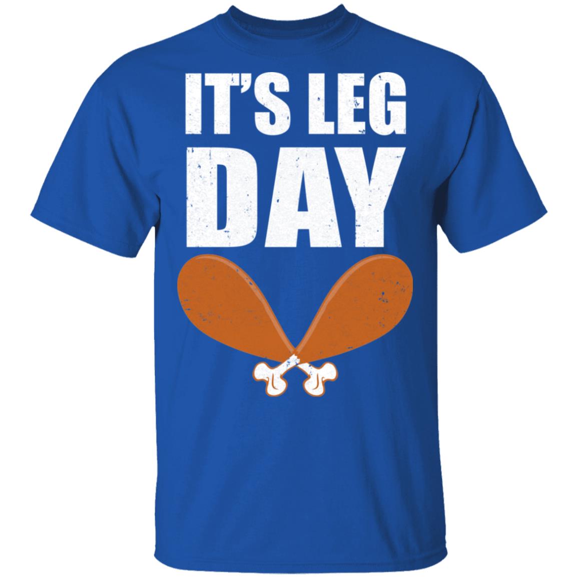 Funny Thanksgiving Turkey It's Leg Day T-Shirt & Hoodie | Teecentury.com