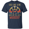 Cats and Wine Make Me Feel Less Murdery T-Shirt & Hoodie | Teecentury.com