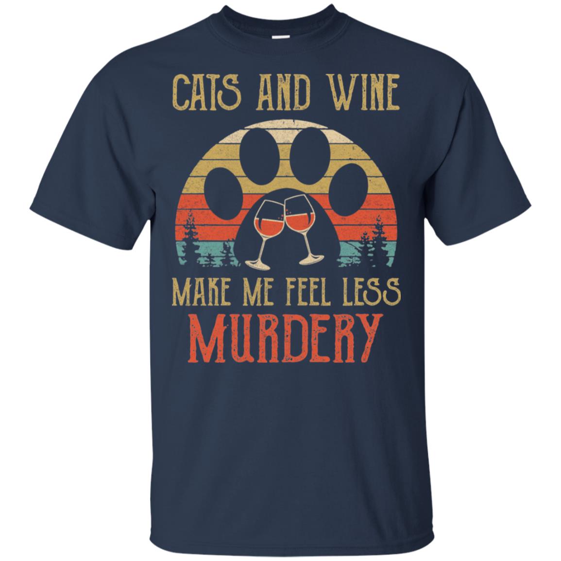 Cats and Wine Make Me Feel Less Murdery T-Shirt & Hoodie | Teecentury.com