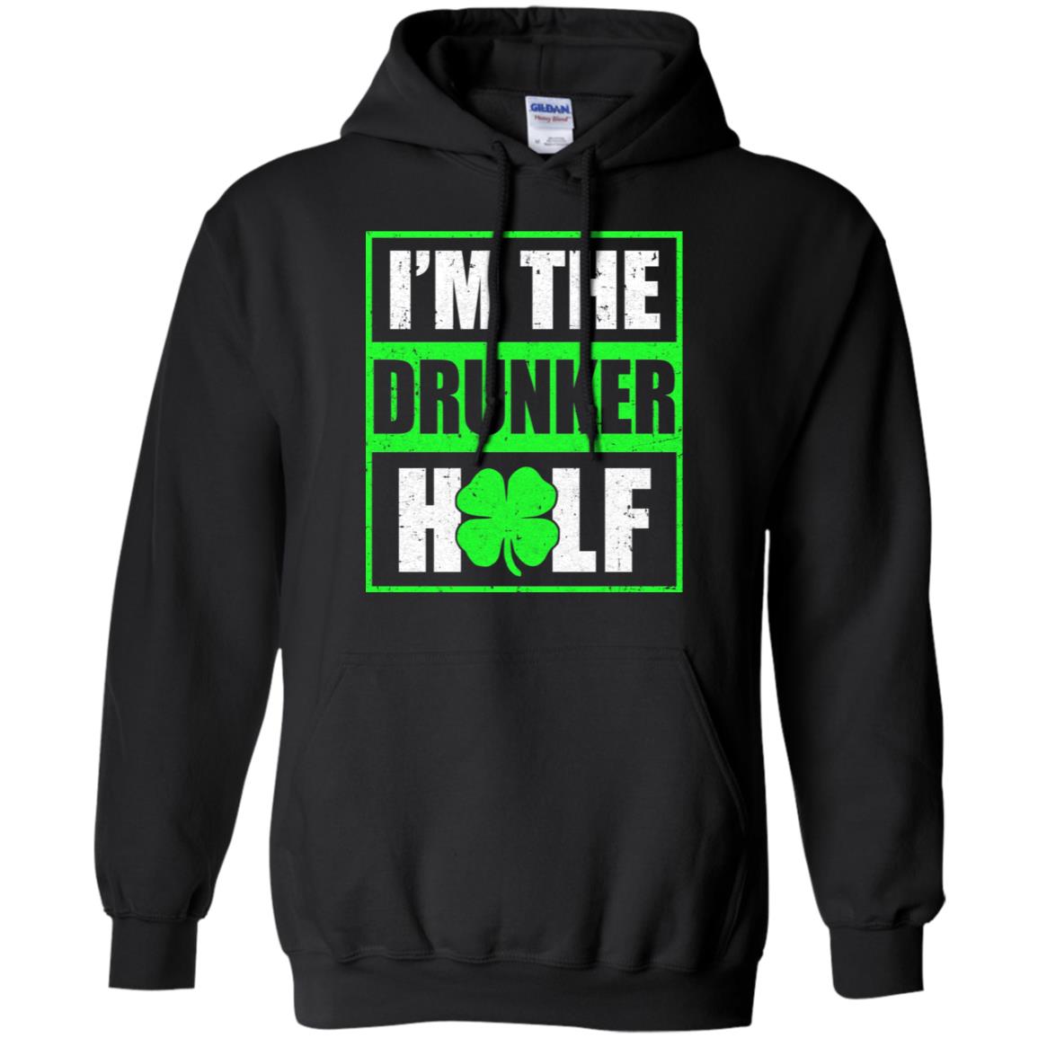 Funny I'm The Drunker Half St Patricks Day T-Shirt & Hoodie | Teecentury.com
