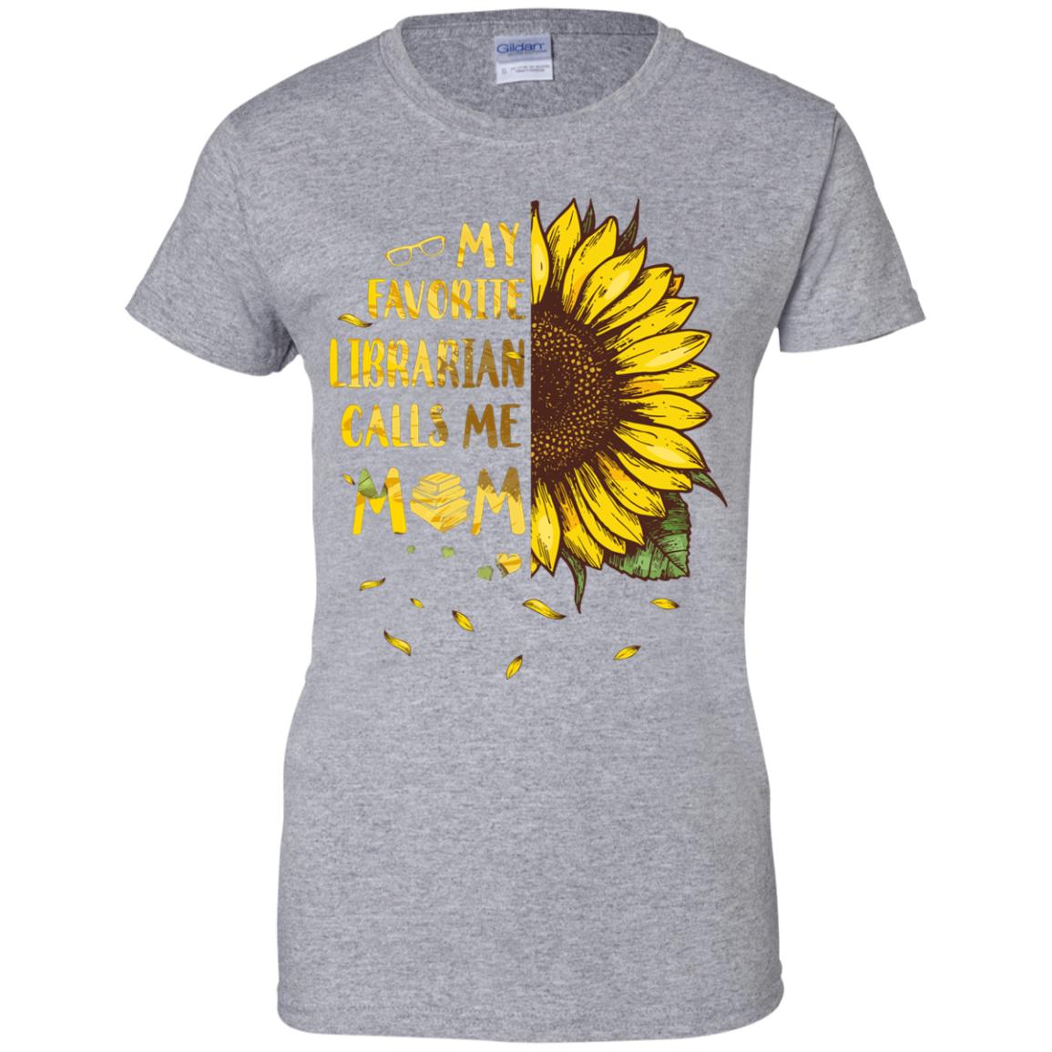 Sunflower My Favorite Librarian Calls Me Mom Mothers Day Gift T-Shirt & Hoodie | Teecentury.com