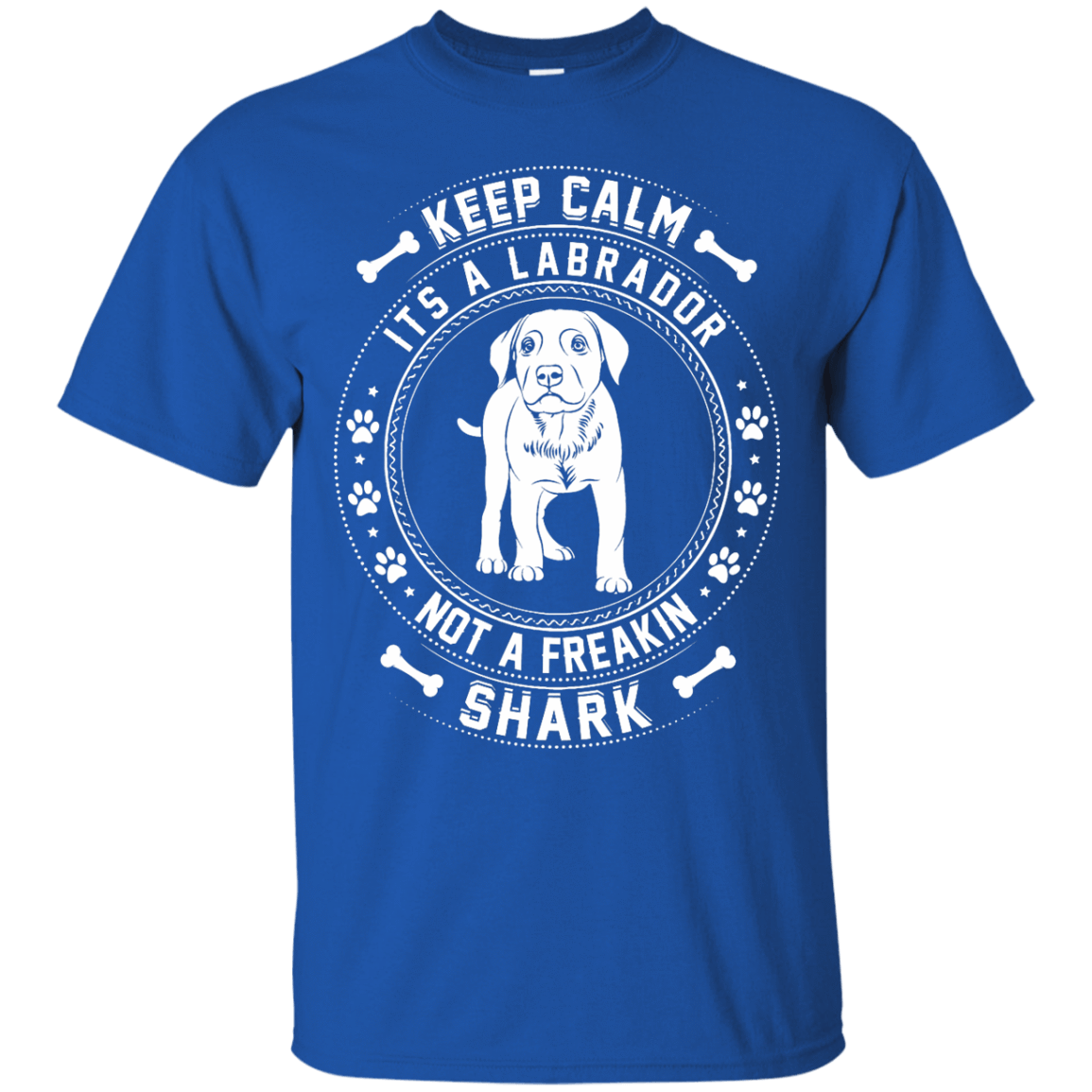 Keep Calm It's A Labrador Not A Freaking Shark T-Shirt & Hoodie | Teecentury.com