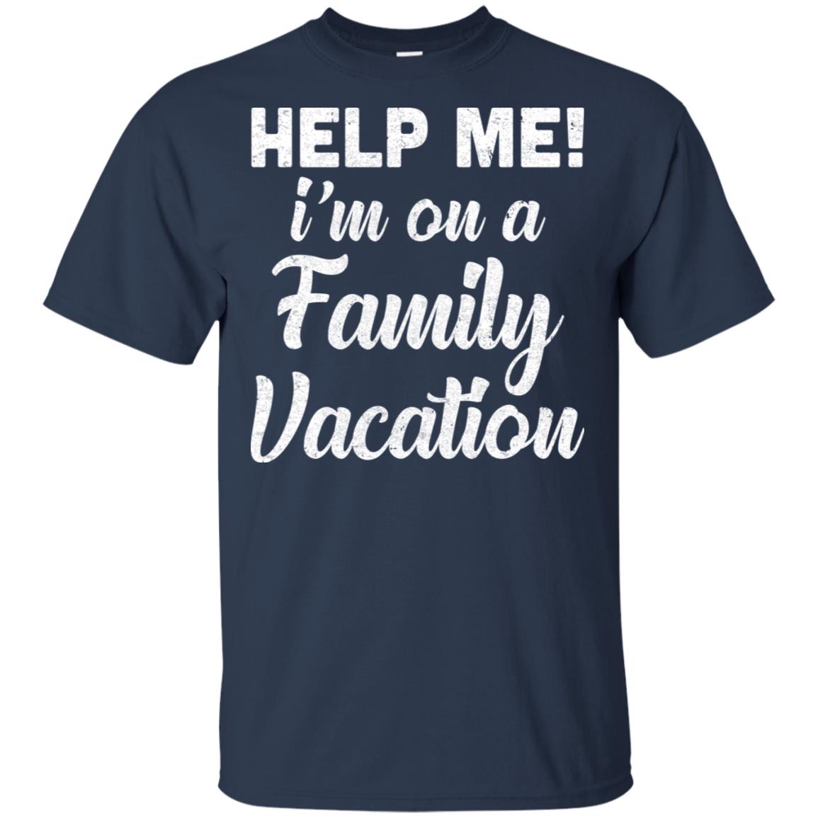 Help Me I'm On A Family Vacation Funny Travel Gift Shirt Hoodie