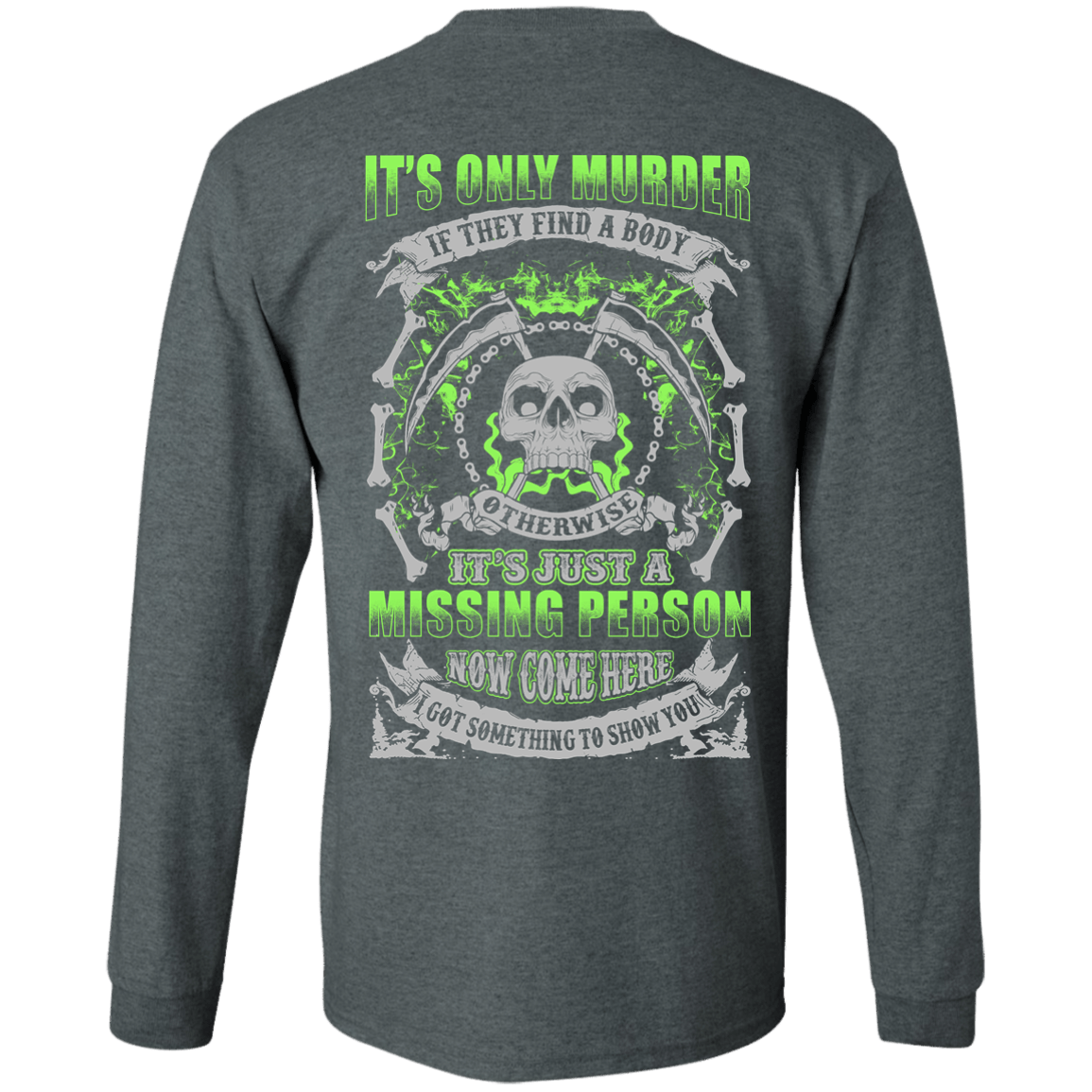 Missing Person Now Come Here I Got Something To Show You T-Shirt & Hoodie | Teecentury.com