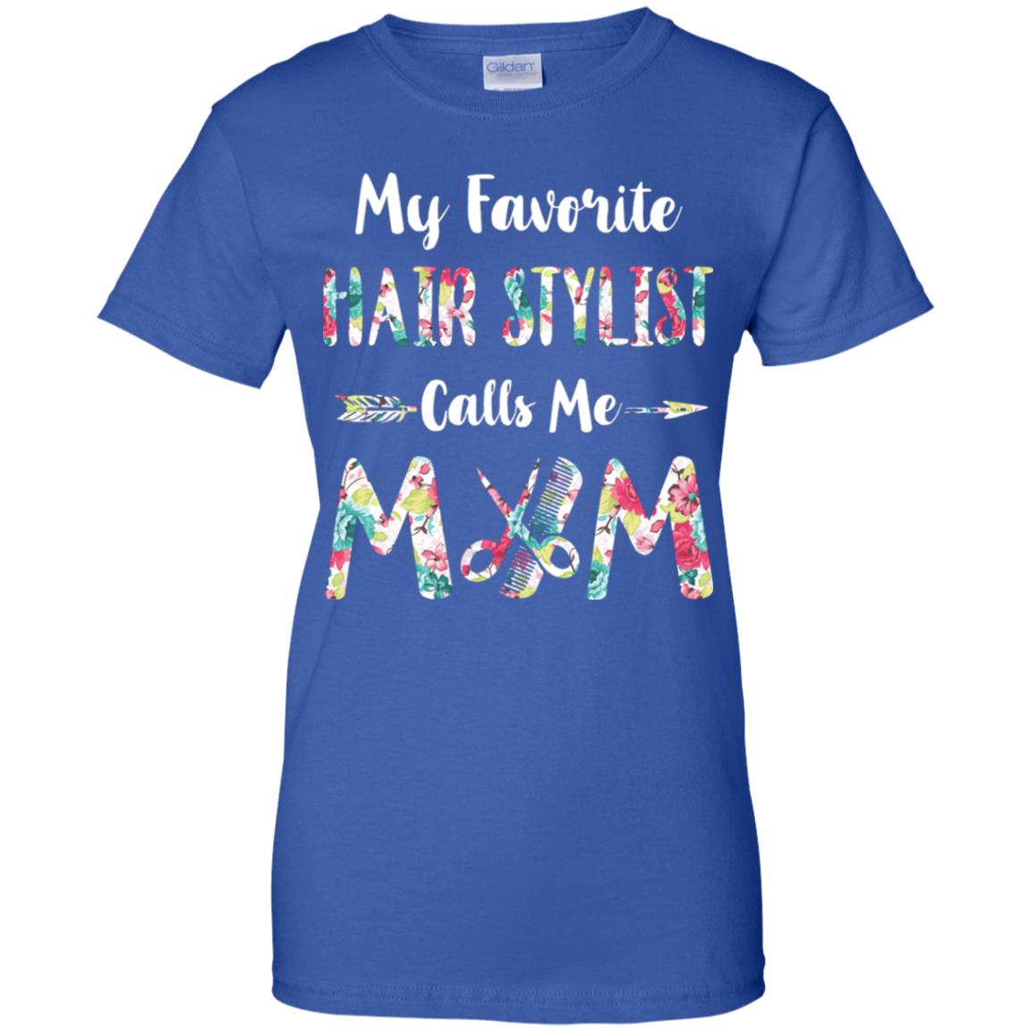 Floral My Favorite Hair Stylist Calls Me Mom Mothers Day Gift T-Shirt & Hoodie | Teecentury.com