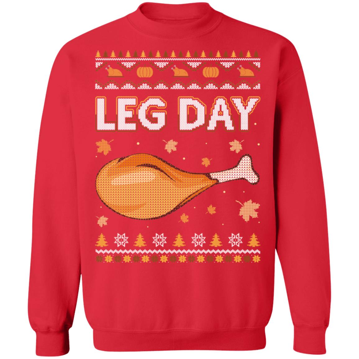 Leg Day Ugly Christmas Sweater Funny Thanksgiving T-Shirt & Sweatshirt | Teecentury.com