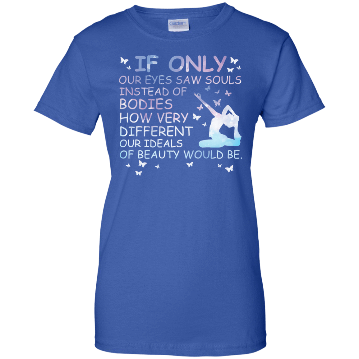 If Only Our Eyes Saw Souls Instead Of Bodies Yoga T-Shirt & Hoodie | Teecentury.com