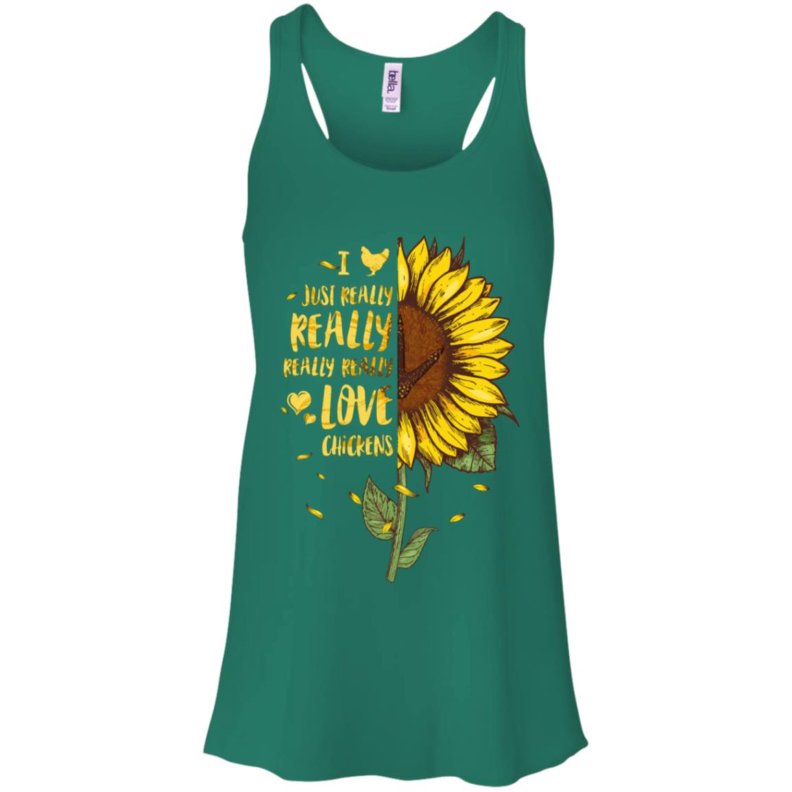 I Just Really Really Love Chickens Sunflower T-Shirt & Tank Top | Teecentury.com