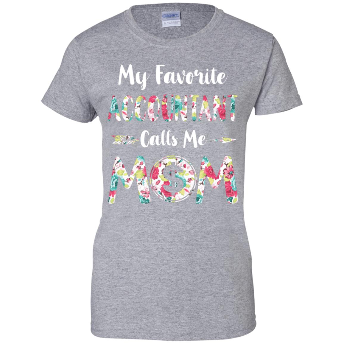Floral My Favorite Accountant Calls Me Mom Mothers Day Gift T-Shirt & Hoodie | Teecentury.com