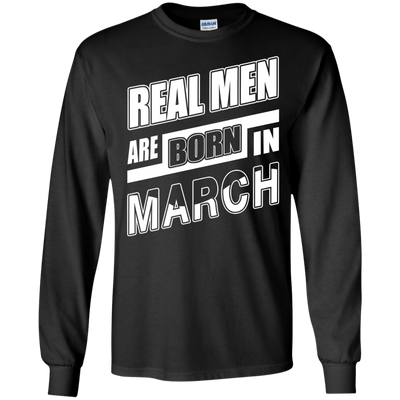 Real Men Are Born In March T-Shirt & Hoodie | Teecentury.com