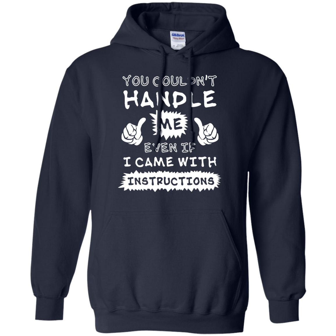 You Couldn't Handle Me Even If I Came With Instructions T-Shirt & Hoodie | Teecentury.com