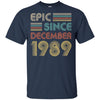 Epic Since December 1989 33th Birthday Gift 33 Yrs Old T-Shirt & Hoodie | Teecentury.com