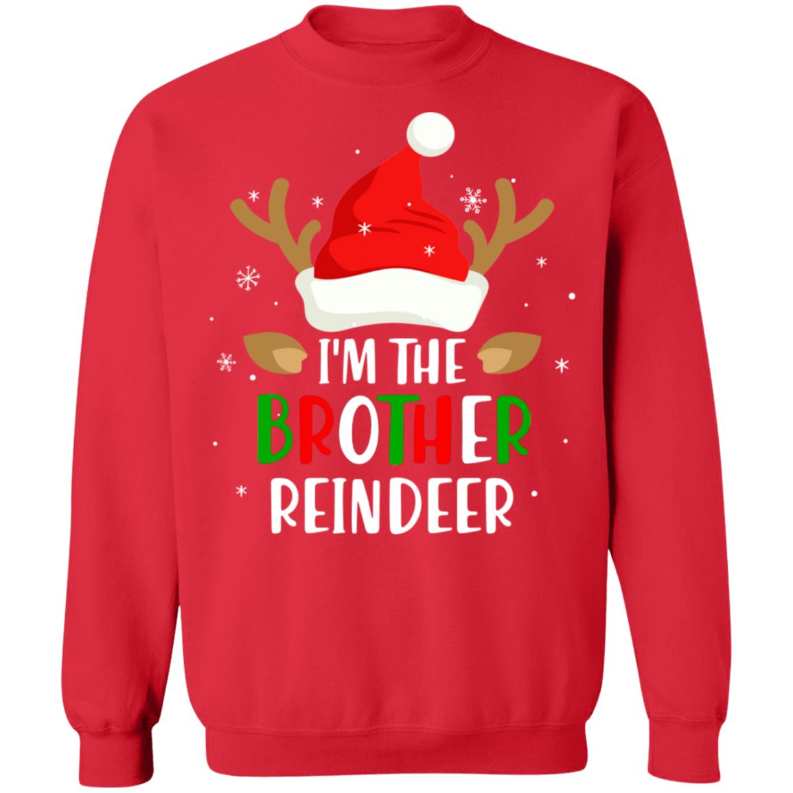 I'm The Brother Reindeer Matching Family Christmas T-Shirt & Sweatshirt | Teecentury.com