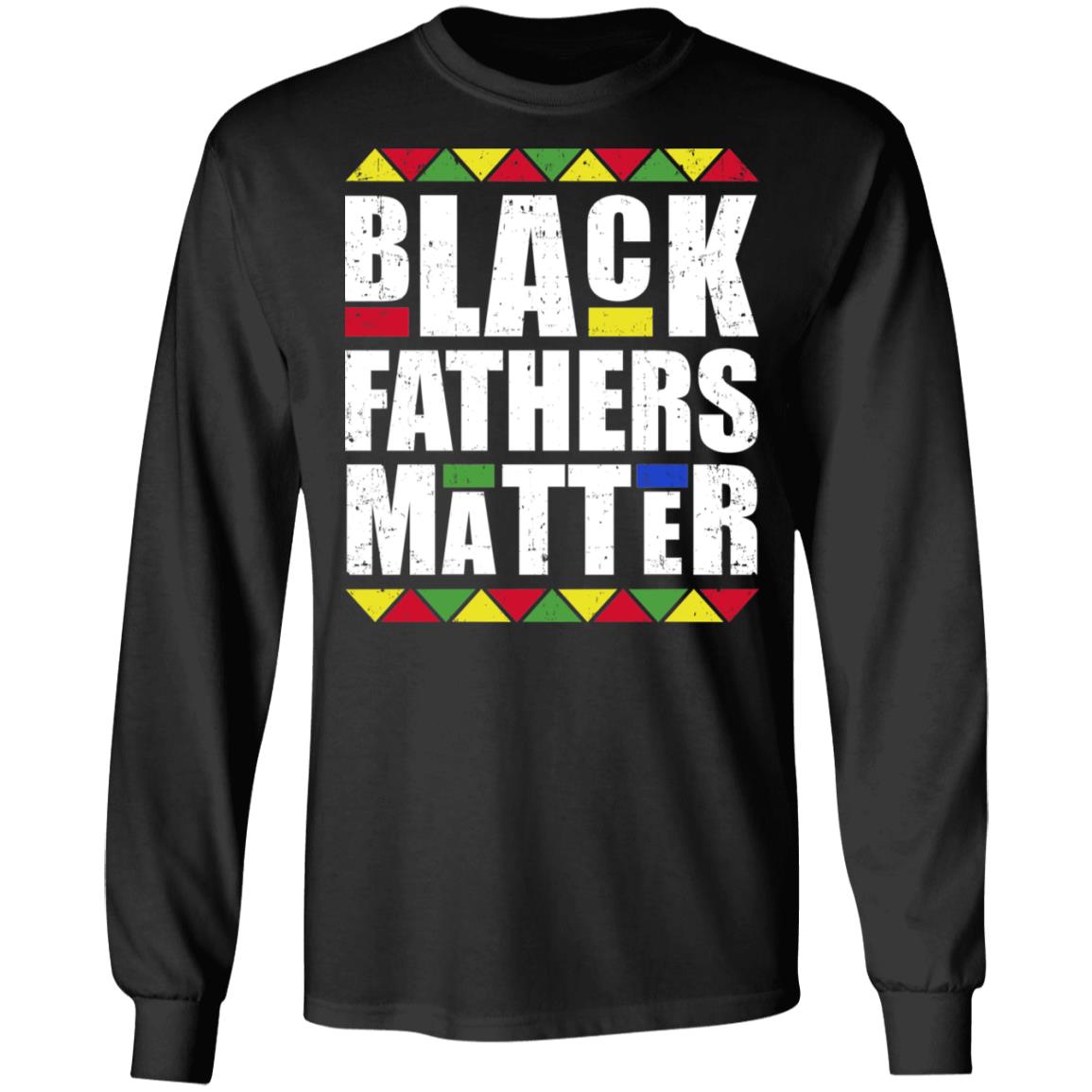Black Fathers Matter Dad American History Month T-Shirt & Hoodie | Teecentury.com