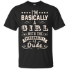 I'm Basically A Girl With The Personality Of Dude T-Shirt & Hoodie | Teecentury.com