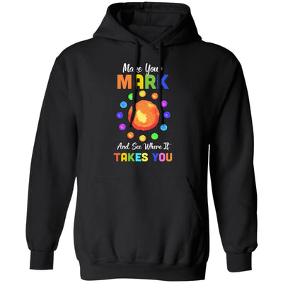 Make Your Mark And See Where It Takes You The Dot 2022 T-Shirt & Hoodie | Teecentury.com