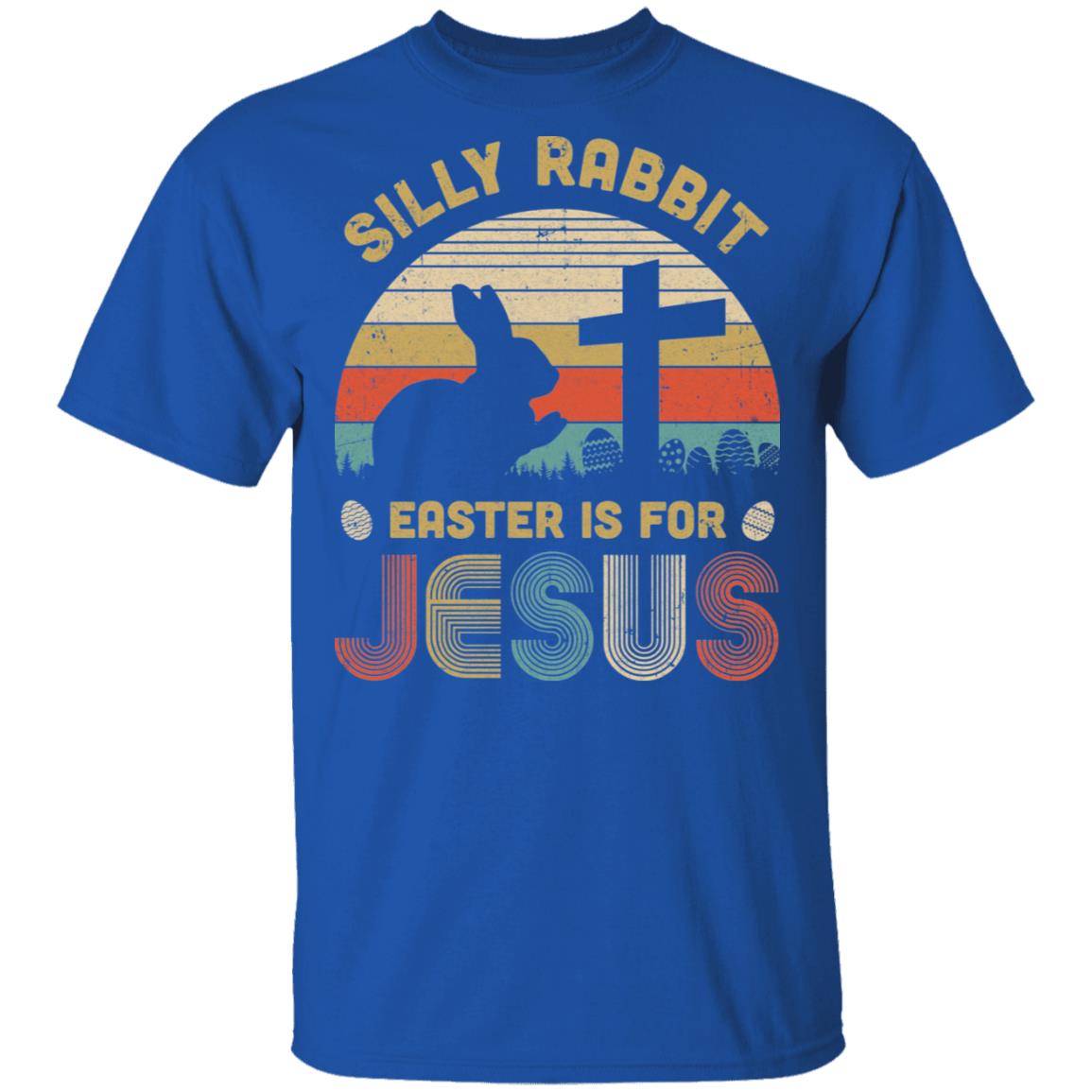 Silly Rabbit Easter Is For Jesus Christian Religious Gifts T-Shirt & Hoodie | Teecentury.com