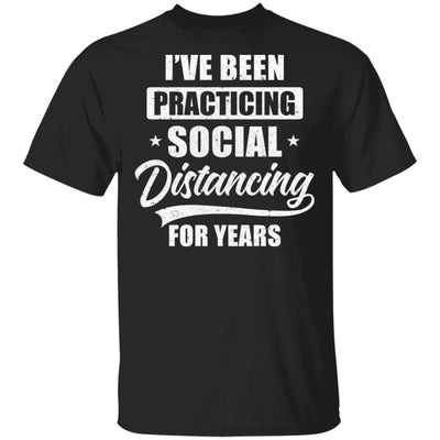 I've Been Social Distancing For Years Quarantine Funny T-Shirt & Tank Top | Teecentury.com