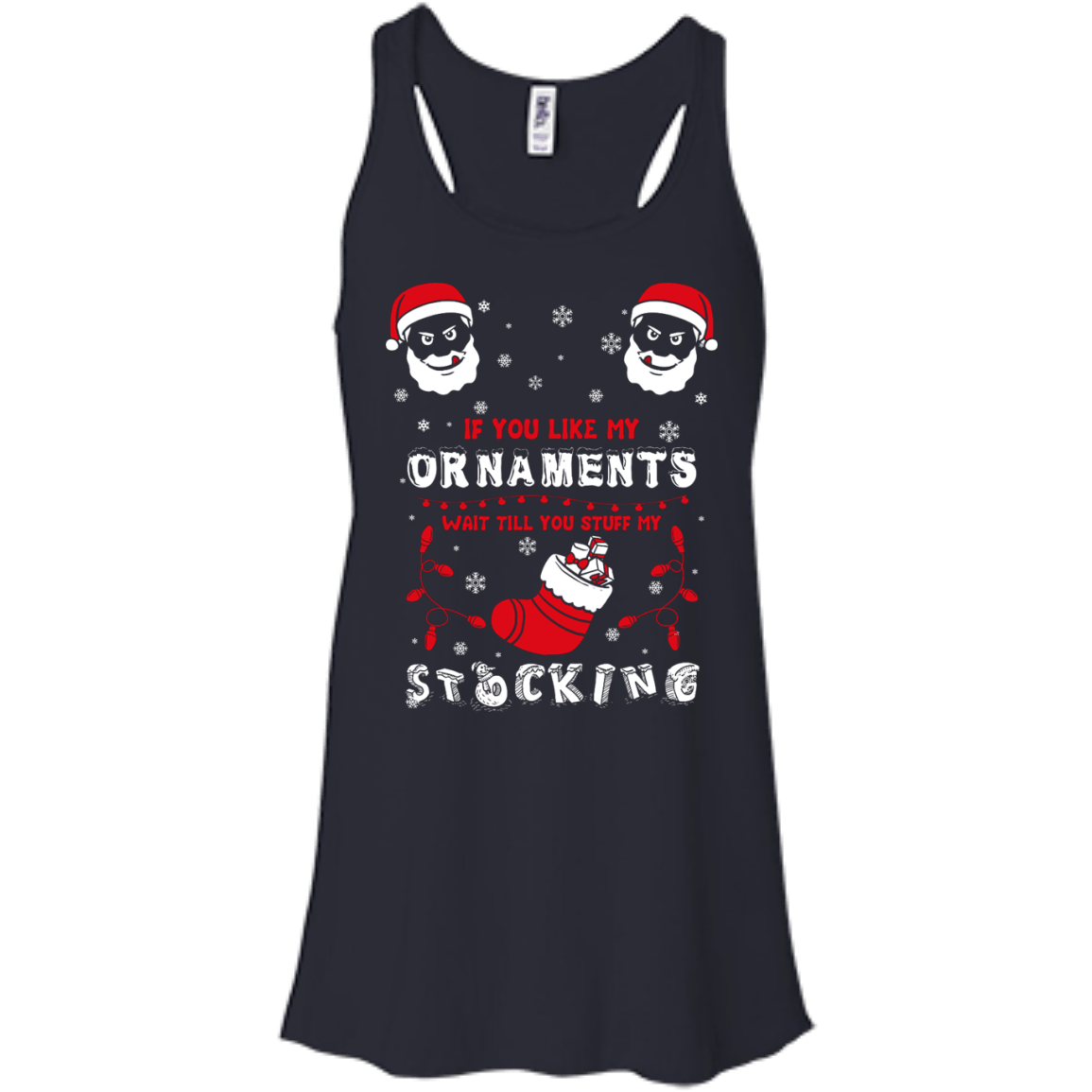 If You Like My Ornaments Wait Till You Stuff My Stocking T-Shirt & Hoodie | Teecentury.com