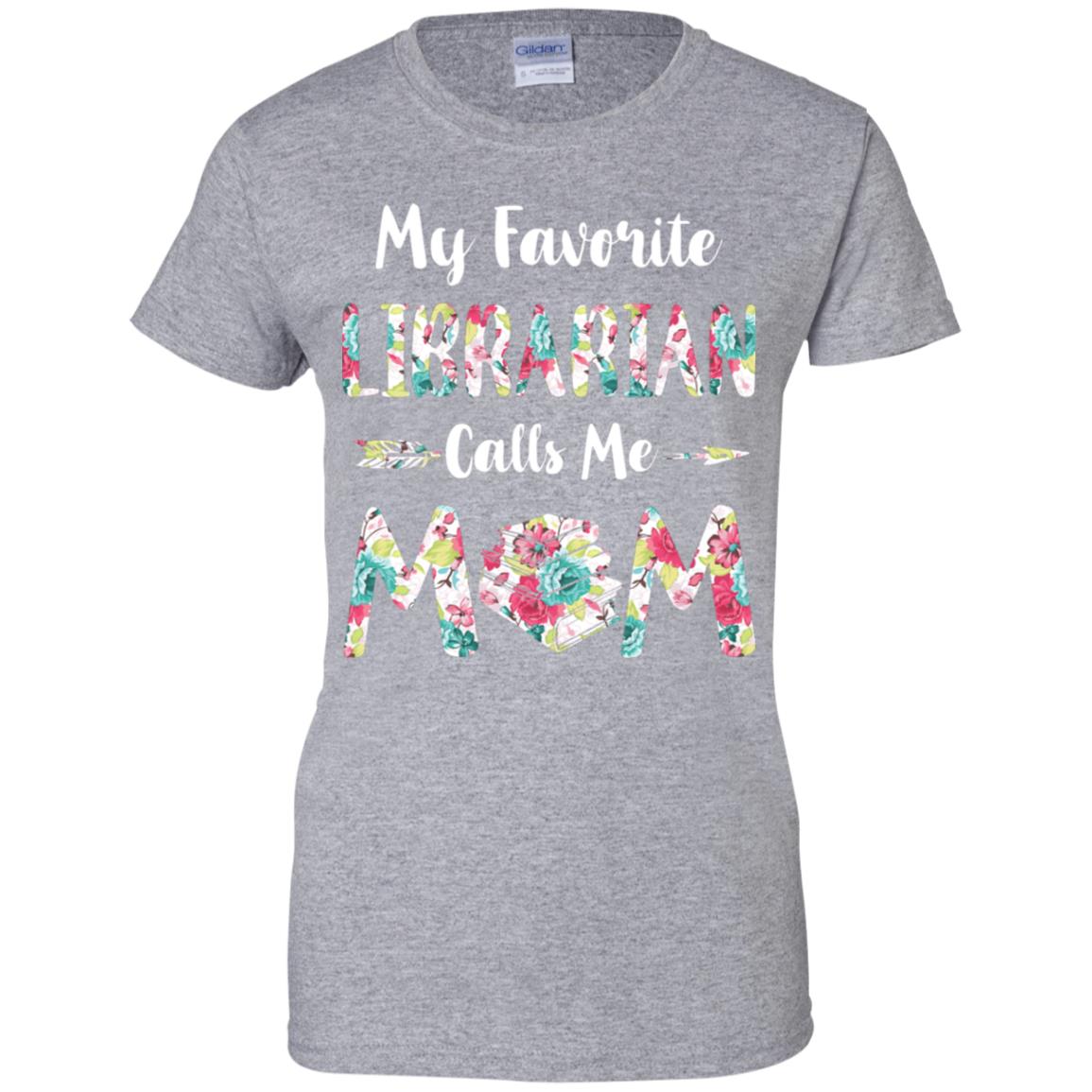 Floral My Favorite Librarian Calls Me Mom Mothers Day Gift T-Shirt & Hoodie | Teecentury.com