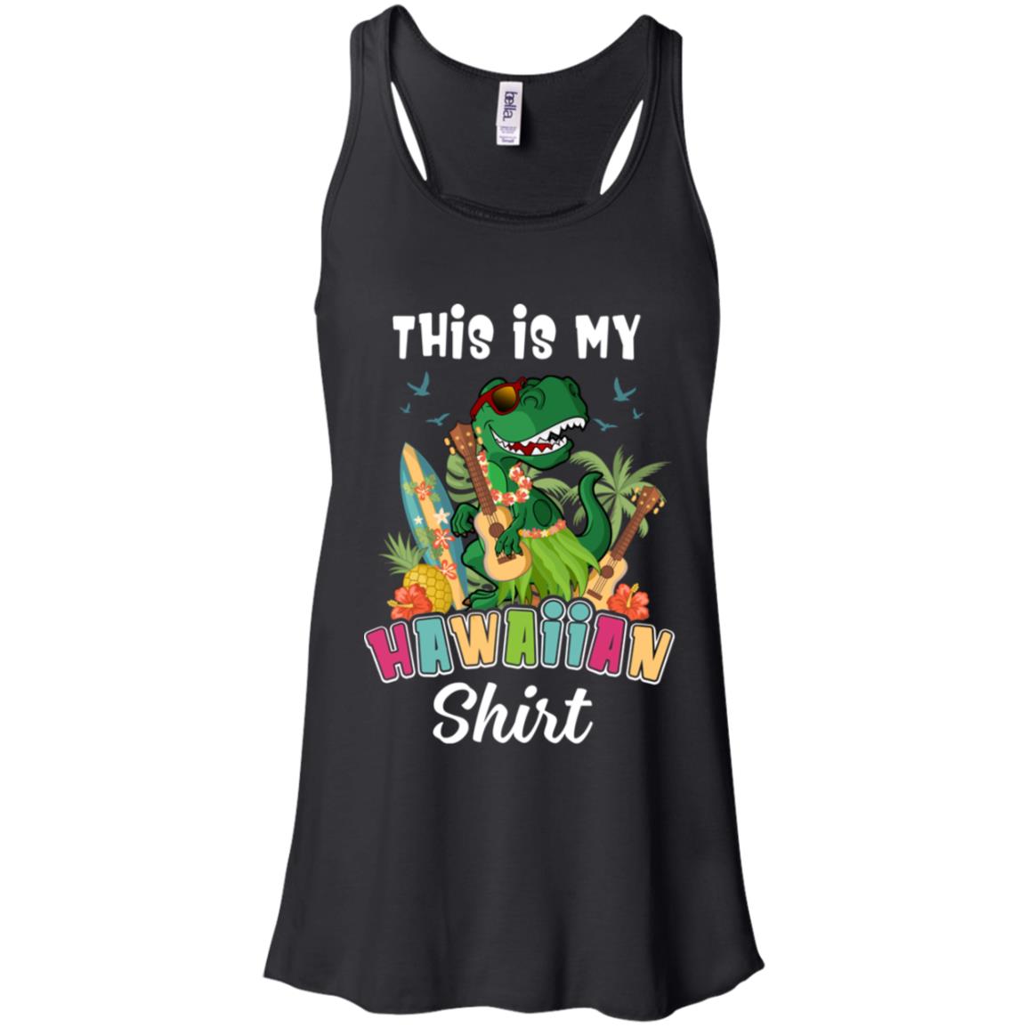 Funny Dinosaur T Rex Summer Gift This Is My Hawaiian T-Shirt & Tank Top | Teecentury.com