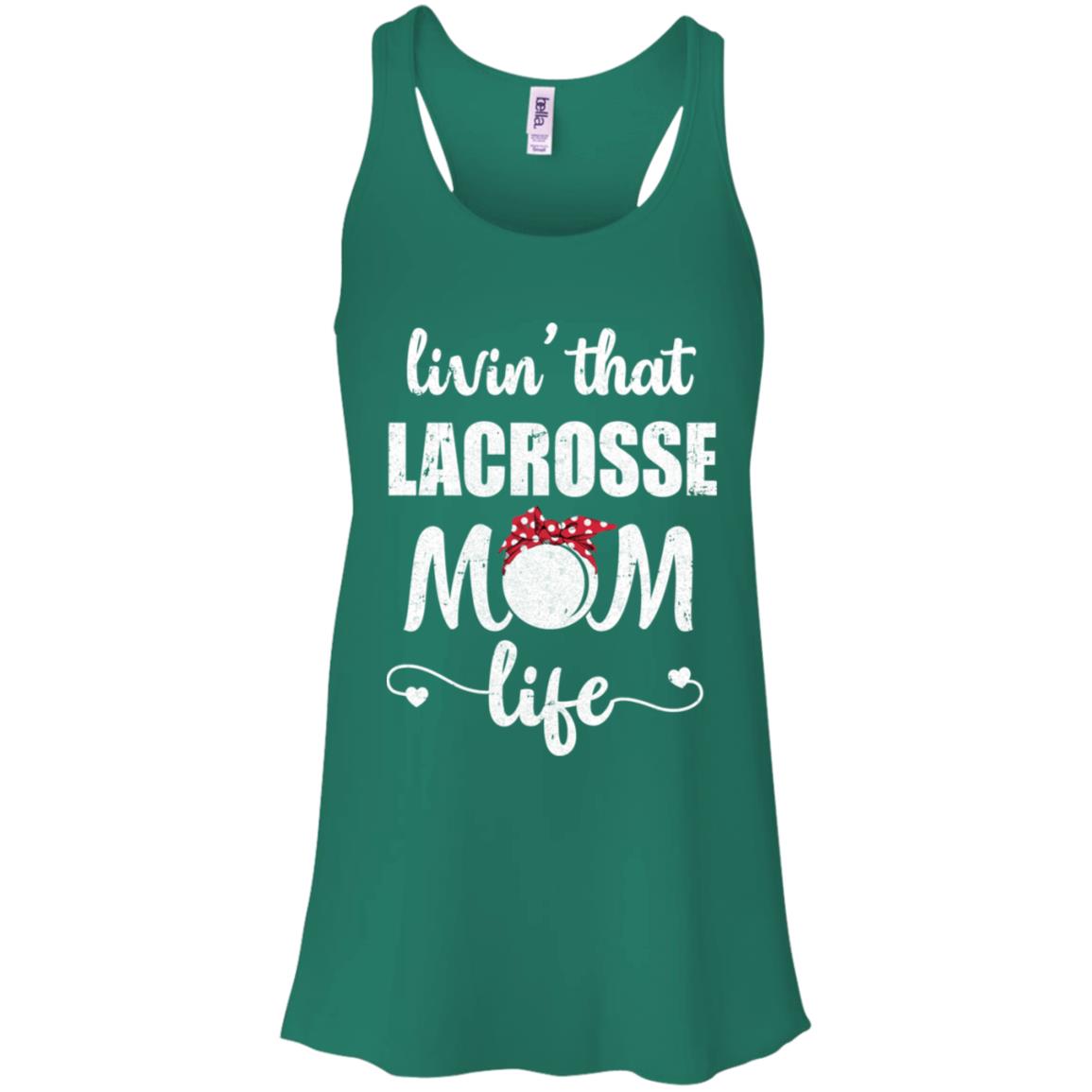 Living That Lacrosse Mom Life Mothers Day Gifts T-Shirt & Tank Top | Teecentury.com