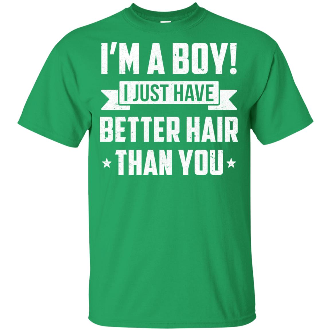 I'm A Boy I Just Have Better Hair Than You Funny Kids Youth Youth Shirt | Teecentury.com