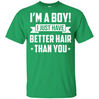 I'm A Boy I Just Have Better Hair Than You Funny Kids Youth Youth Shirt | Teecentury.com