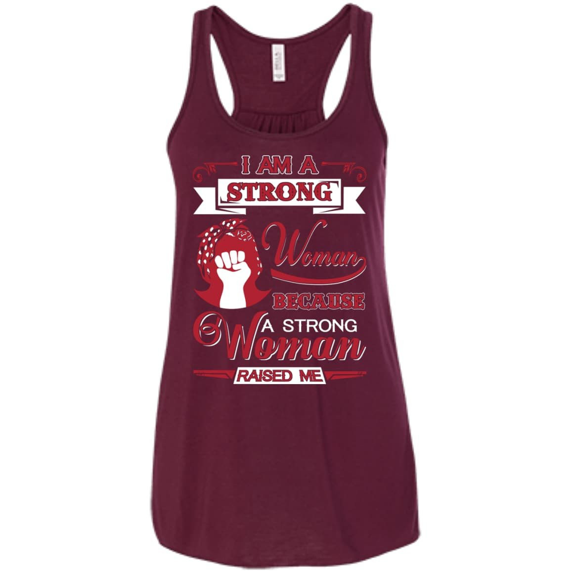 I Am A Strong Woman Because A Strong Woman Raised Me T-Shirt & Hoodie | Teecentury.com