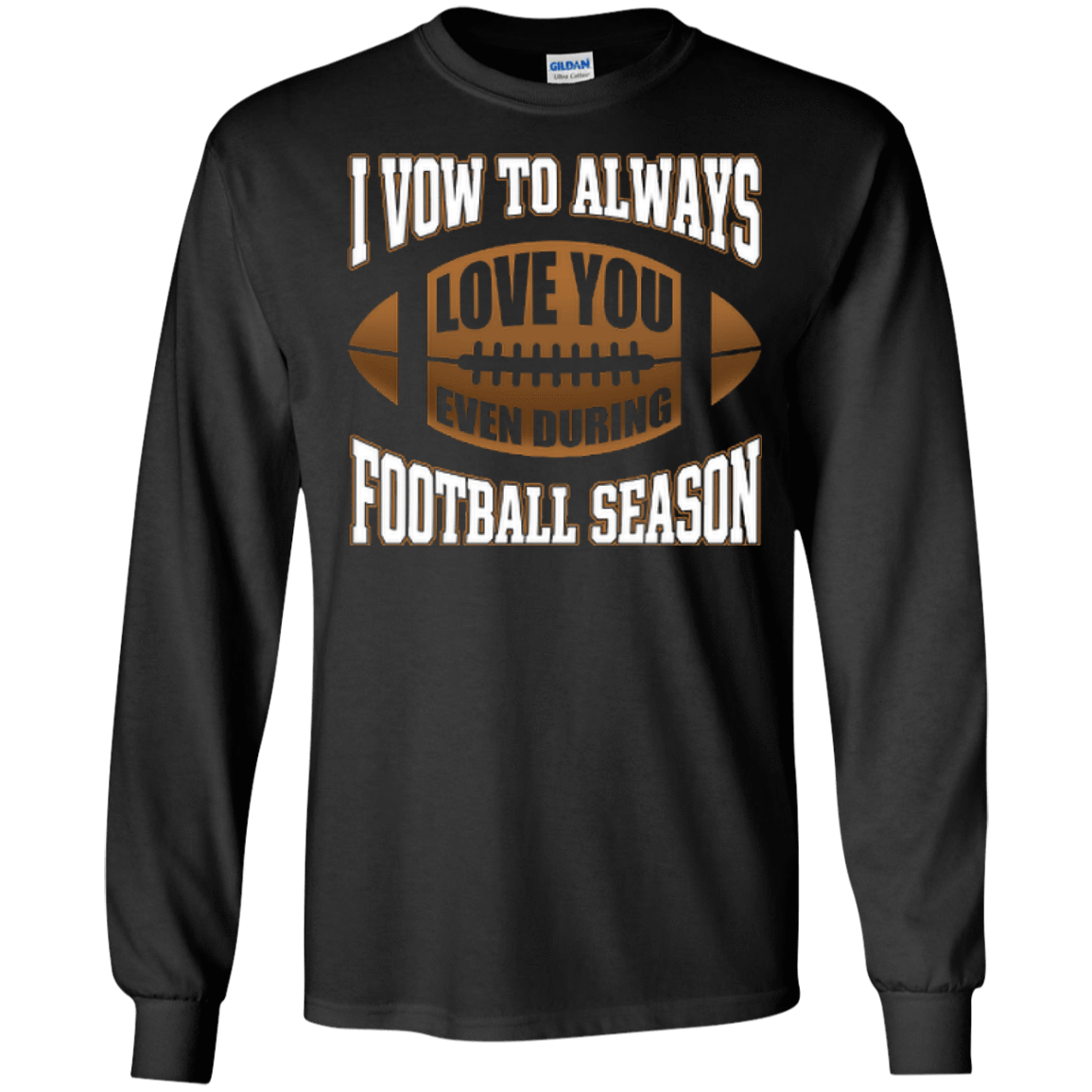 I Vow To Always Love You Even During Football Season T-Shirt & Hoodie | Teecentury.com