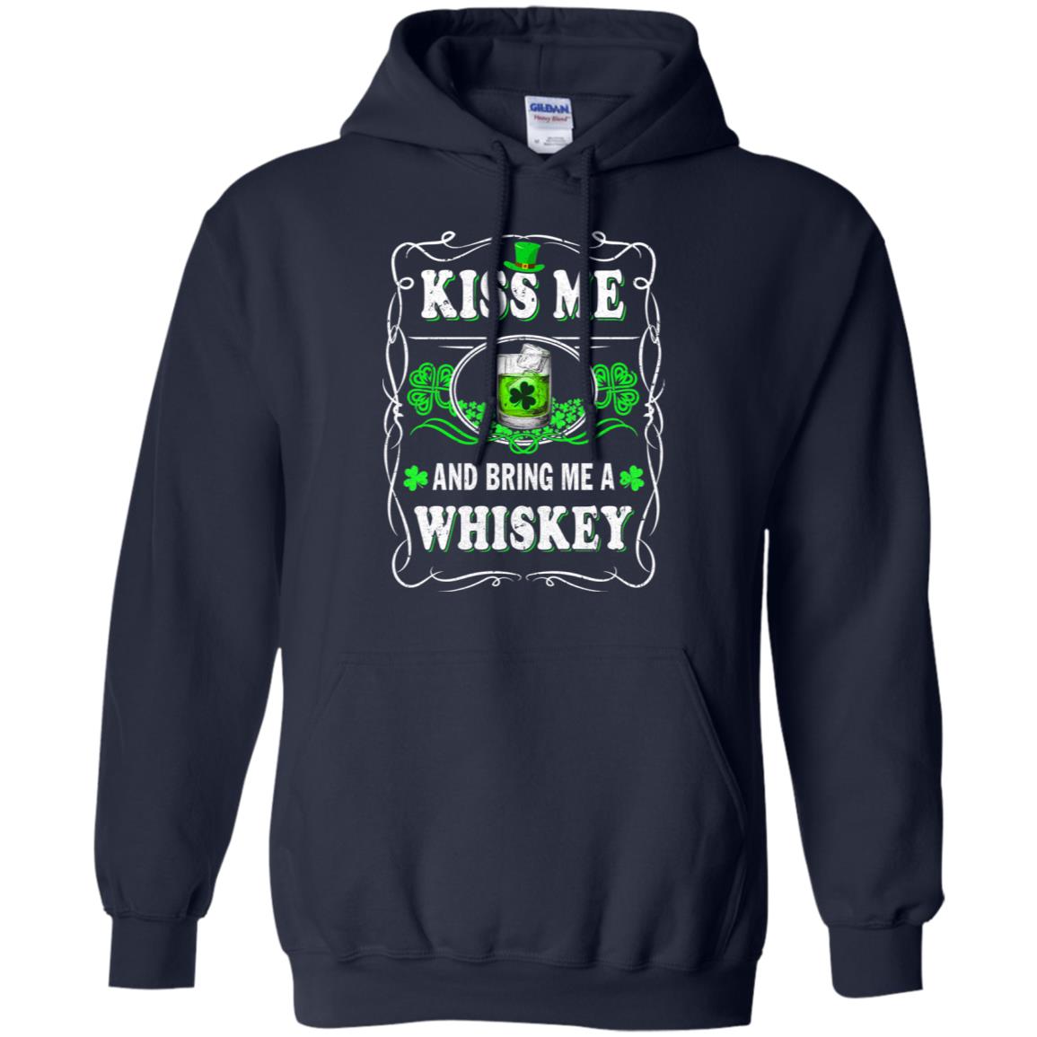 Kiss Me And Bring Me A Whiskey T-Shirt & Hoodie | Teecentury.com