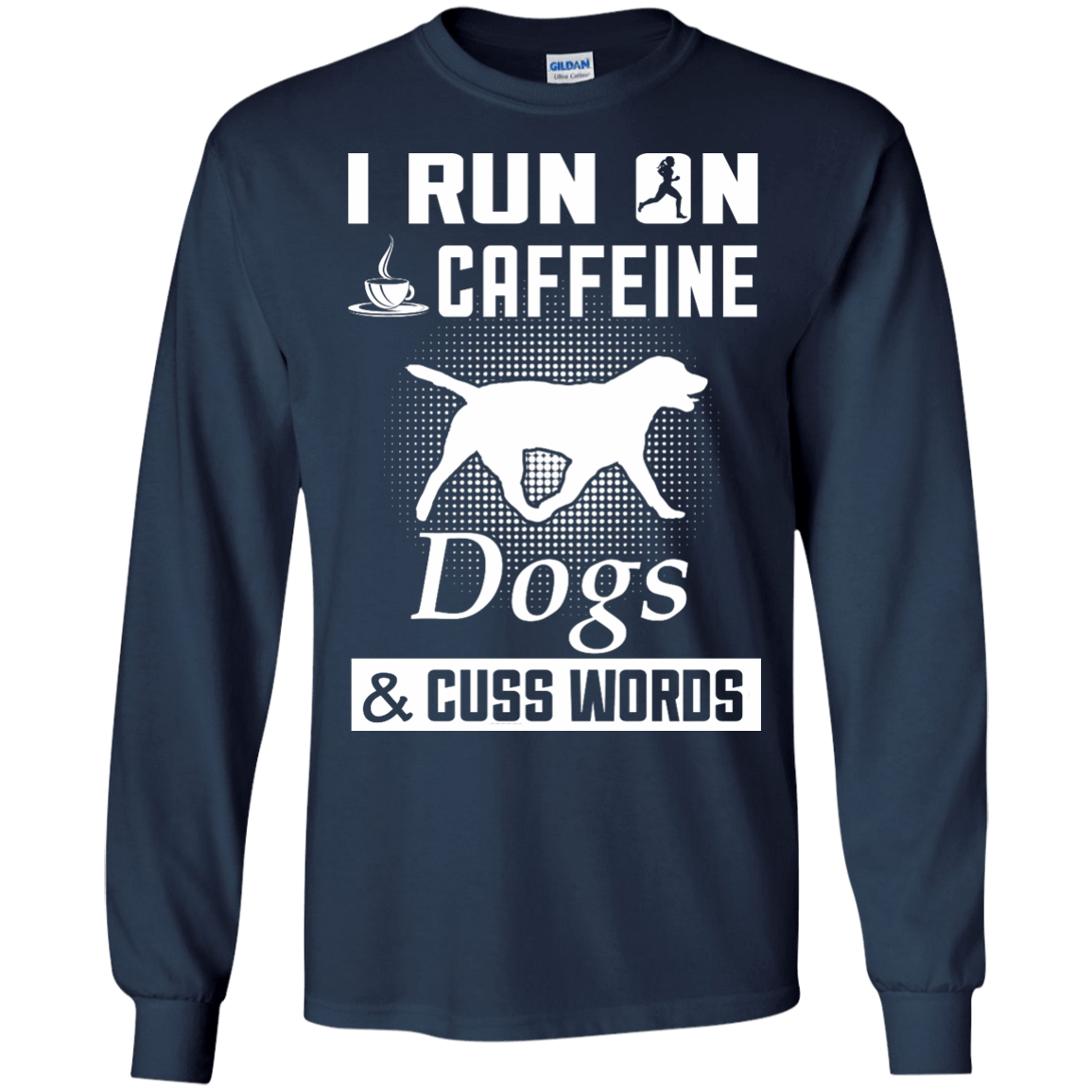 I Run On Caffeine Dogs And Cuss Words T-Shirt & Hoodie | Teecentury.com
