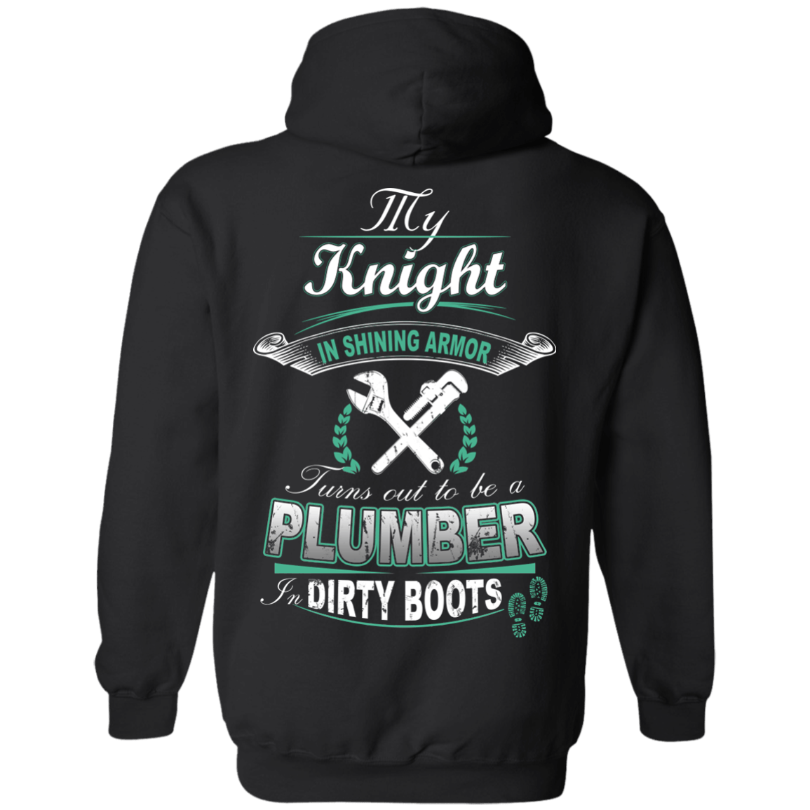 Turns out to be a PLUMBER In Dirty Boots T-Shirt & Hoodie | Teecentury.com
