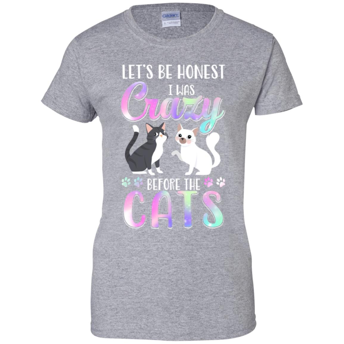 Let's Be Honest I Was Crazy Before The Cats T-Shirt & Tank Top | Teecentury.com