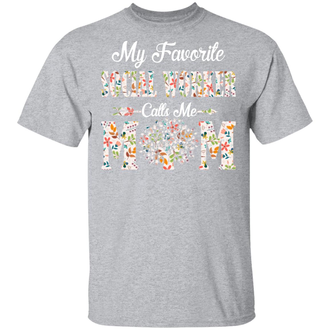 My Favorite Social Worker Calls Me Mom Proud Mother Gift T-Shirt & Tank Top | Teecentury.com