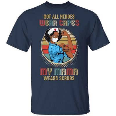 Nurse Gift Not All Heroes Wear Capes My Mama Wears Scrubs T-Shirt & Hoodie | Teecentury.com