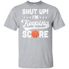 Shut Up I'm Keeping Score Funny Basketball T-Shirt & Hoodie | Teecentury.com