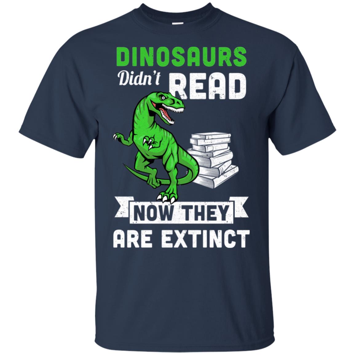 Dinosaurs Did Not Read Funny Read Book T-Shirt & Hoodie | Teecentury.com