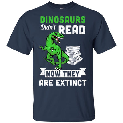 Dinosaurs Did Not Read Funny Read Book T-Shirt & Hoodie | Teecentury.com