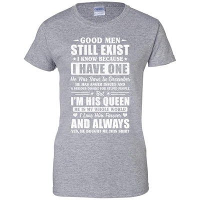 Good Men Still Exist He Born In December Husband Wife Gift T-Shirt & Hoodie | Teecentury.com