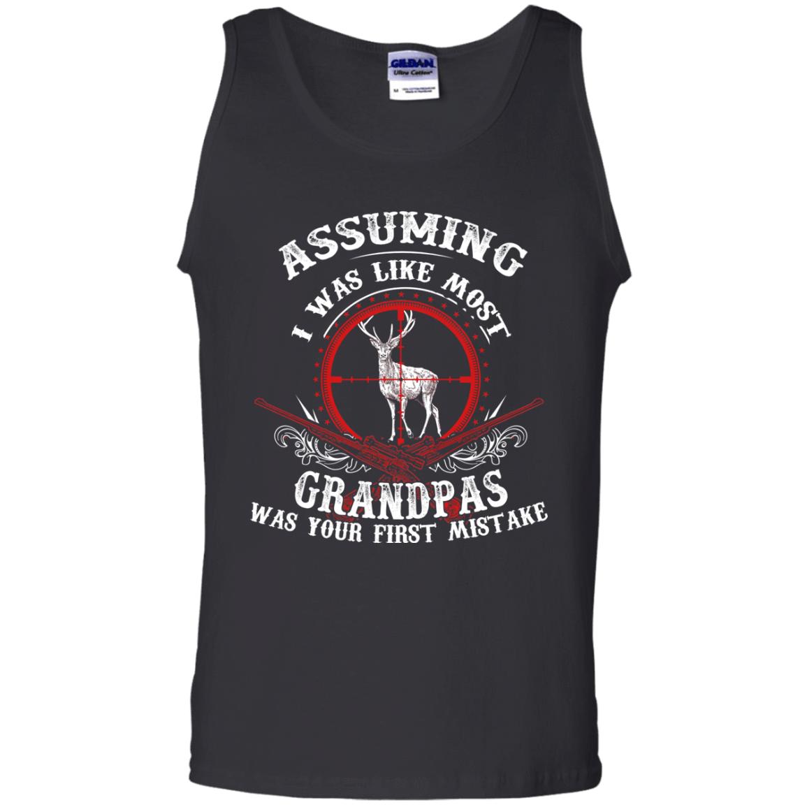 Assuming I was like most grandpas was your first mistake T-Shirt & Hoodie | Teecentury.com