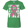 I Fought An I Won 4 Years Free Fight Support Breast Cancer T-Shirt & Hoodie | Teecentury.com