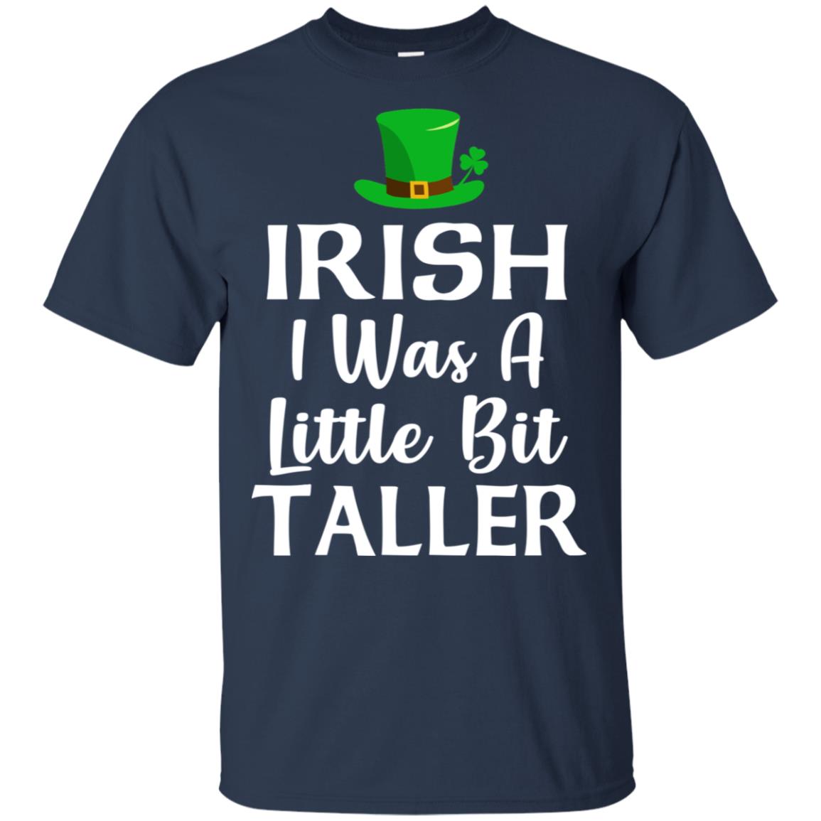 irish i was a little bit taller shirt