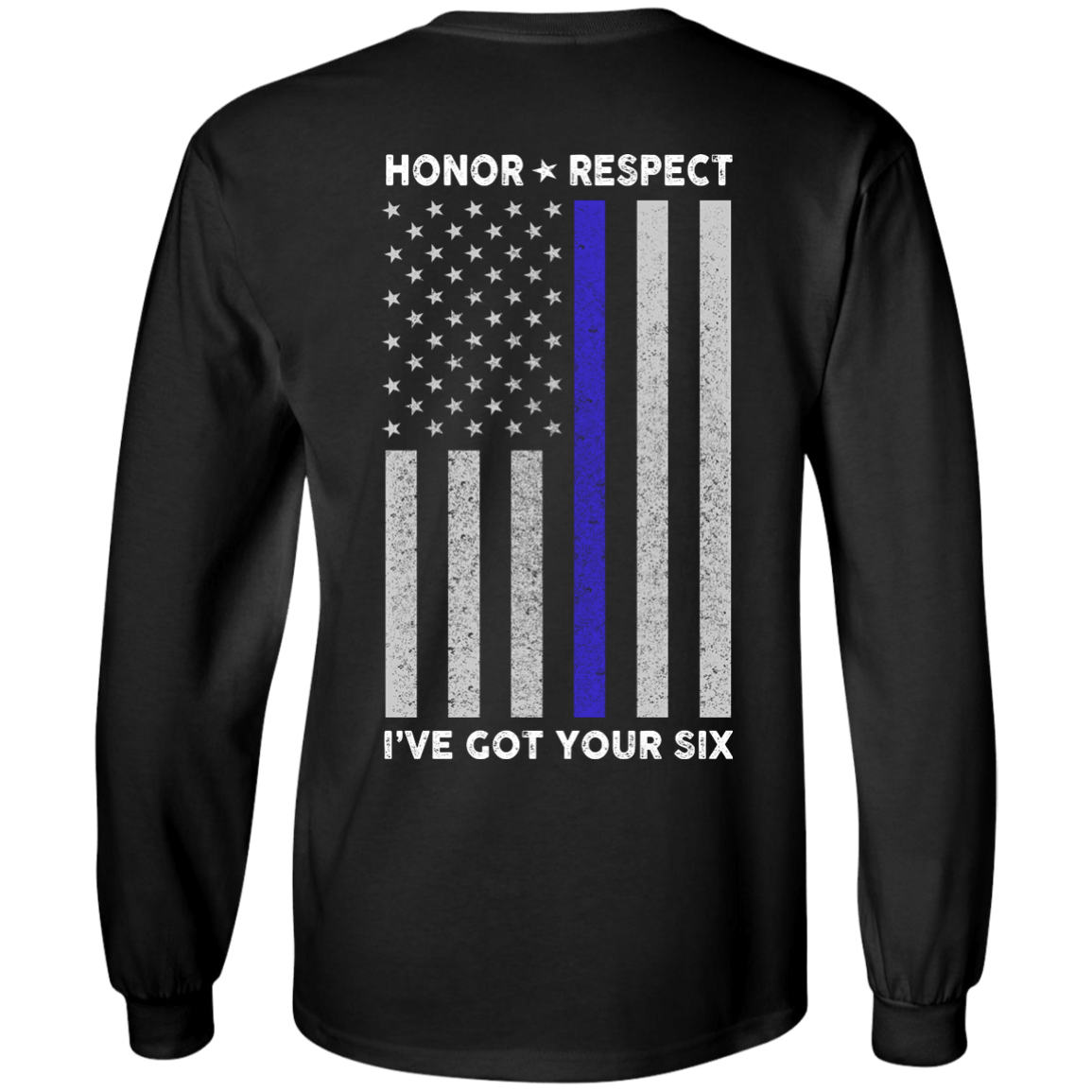 I've Got Your Six Honor Respect Thin Blue Line Police T-Shirt & Hoodie | Teecentury.com