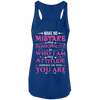 Make No Mistake My Attitude Depens On Who You Are T-Shirt & Hoodie | Teecentury.com