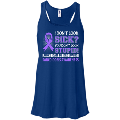 I Don't Look Sick Sarcoidosis Awareness T-Shirt & Hoodie | Teecentury.com