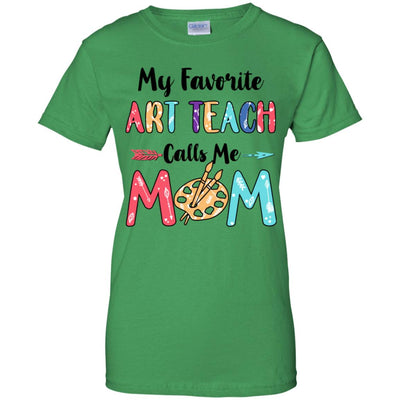 My Favorite Art Teacher Calls Me Mom Mothers Day Gift T-Shirt & Hoodie | Teecentury.com