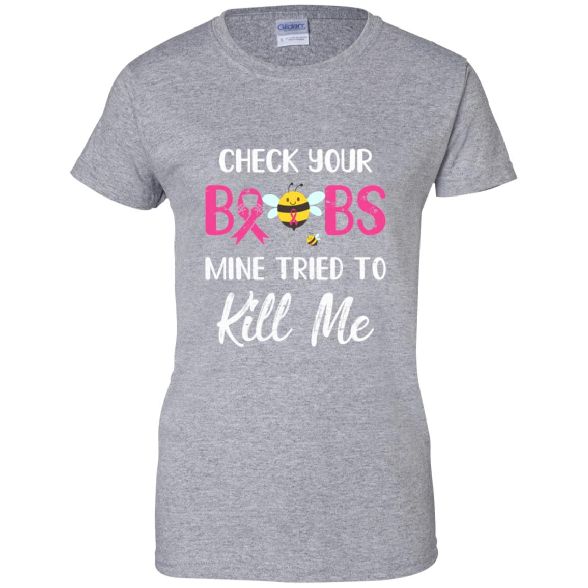 Check Your Boobs Mine Tried To Kill Me Breast Cancer T-Shirt & Hoodie | Teecentury.com