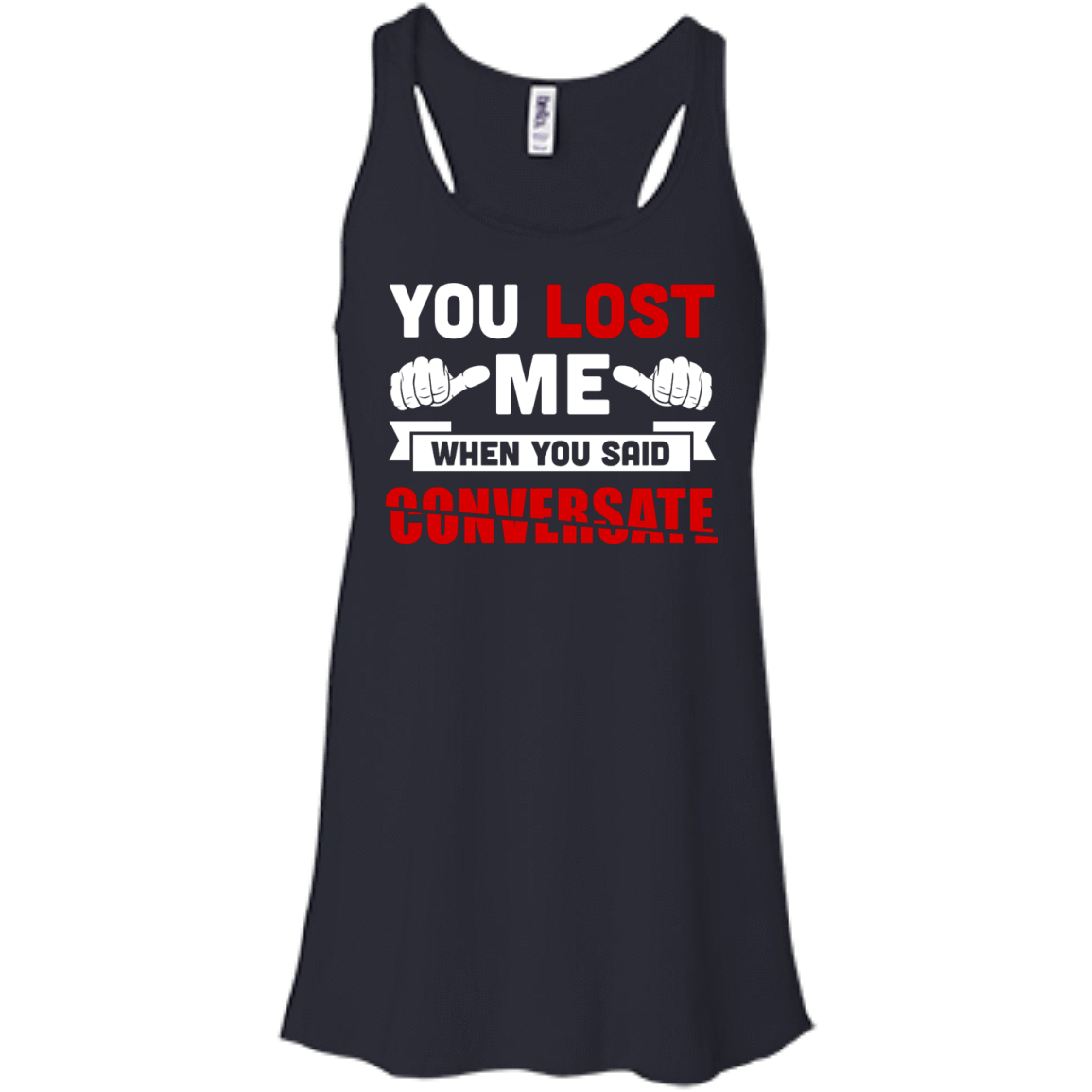 You Lost Me When You Said CONVERSATE T-Shirt & Hoodie | Teecentury.com