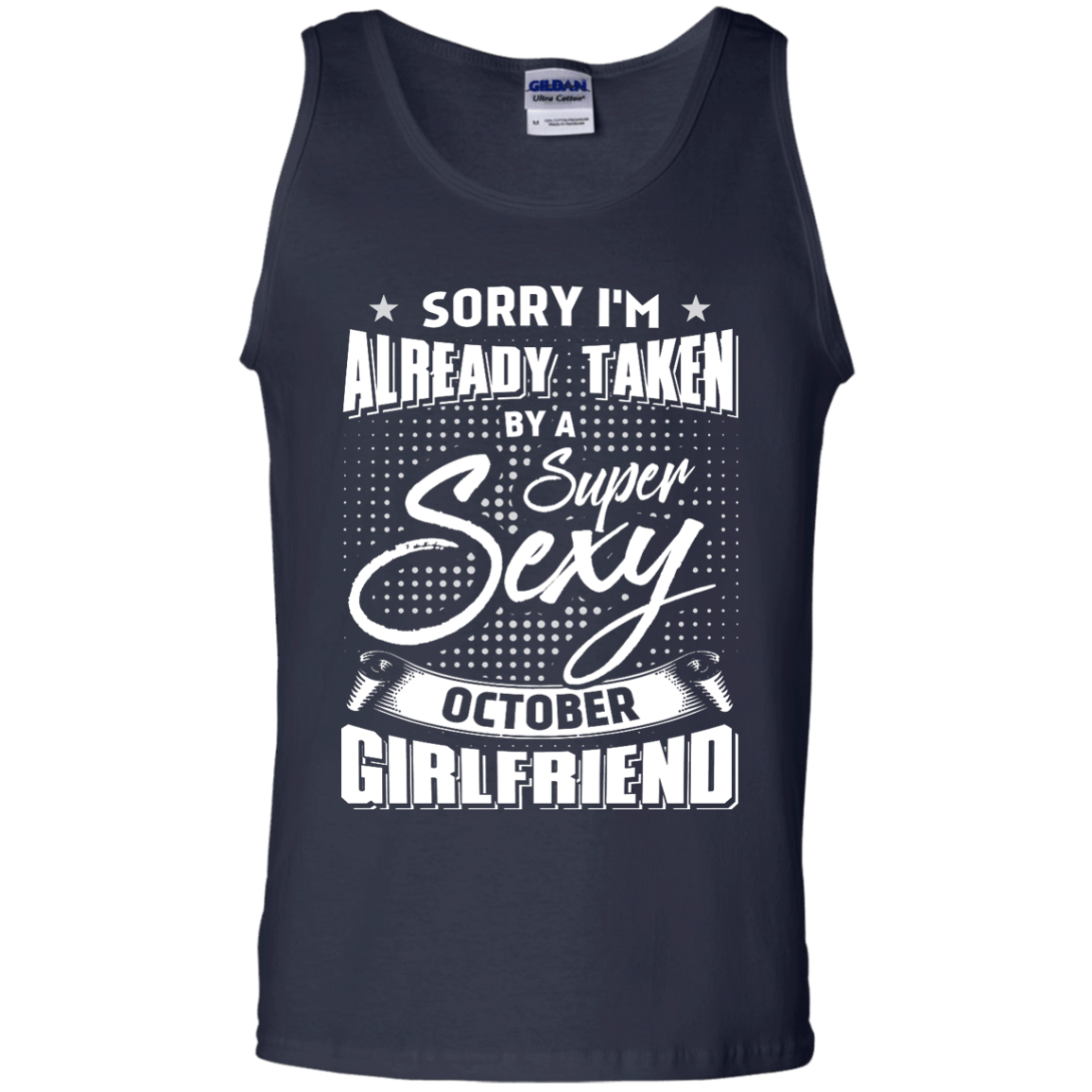 Sorry I'm Already Taken By A Super Sexy October Girlfriend T-Shirt & Hoodie | Teecentury.com